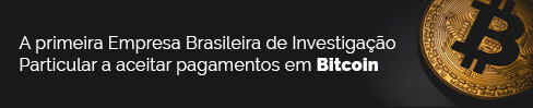 A primeira Empresa Brasileira de Investigação Particular a aceitar pagamentos em Bitcoin